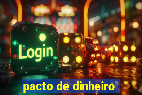 pacto de dinheiro