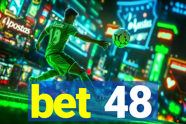 bet 48