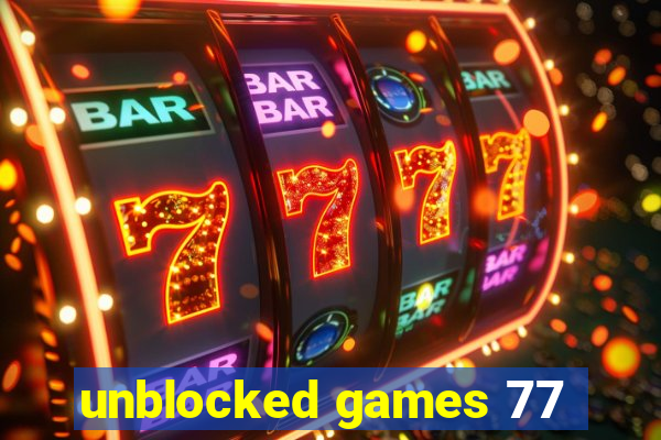 unblocked games 77