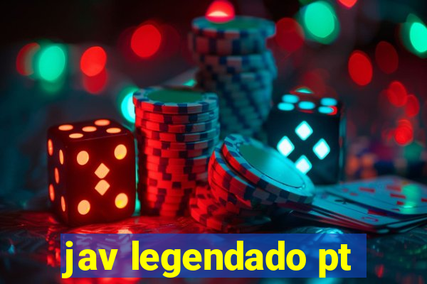 jav legendado pt