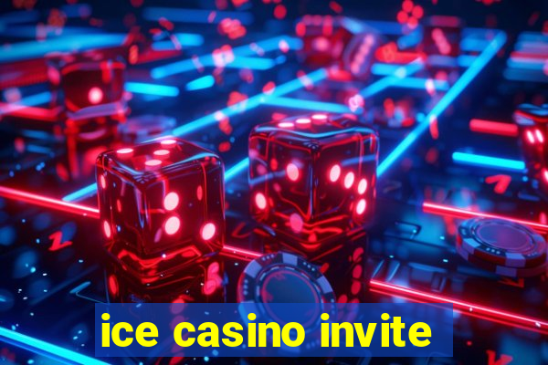 ice casino invite