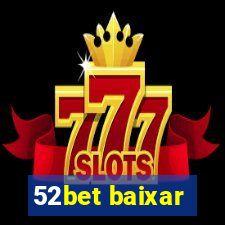 52bet baixar