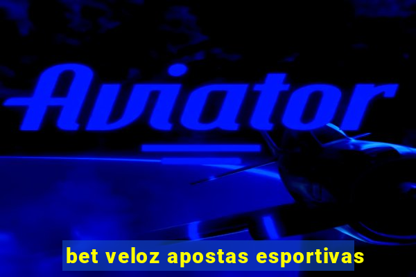 bet veloz apostas esportivas