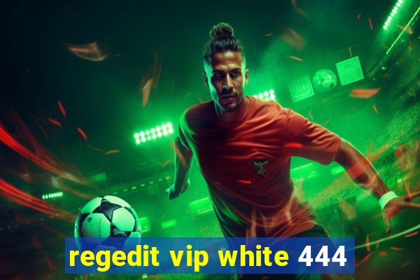 regedit vip white 444