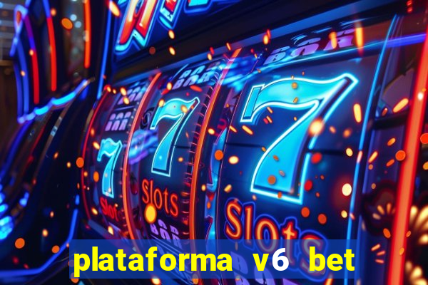 plataforma v6 bet paga mesmo