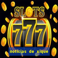 noticias de xique xique ba