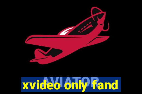 xvideo only fand