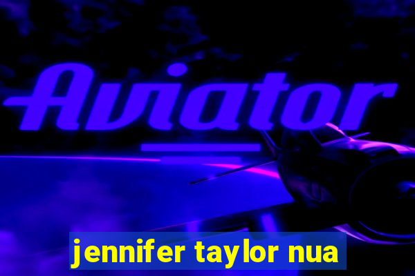 jennifer taylor nua