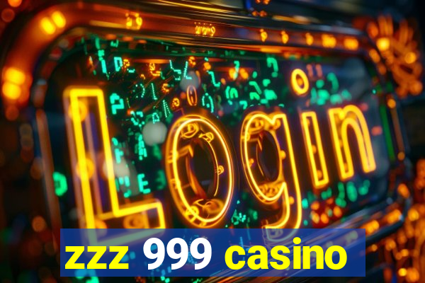 zzz 999 casino