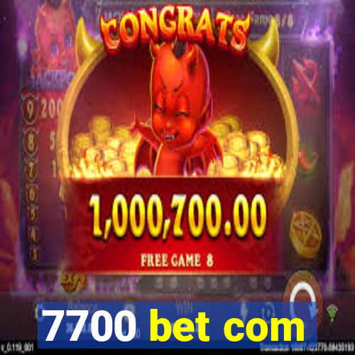 7700 bet com