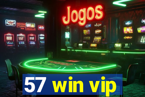 57 win vip