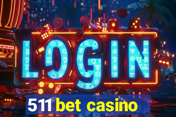 511 bet casino