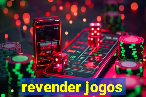 revender jogos