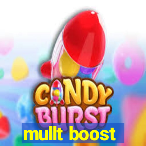 mullt boost