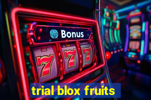 trial blox fruits