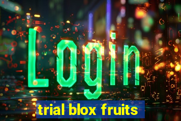 trial blox fruits