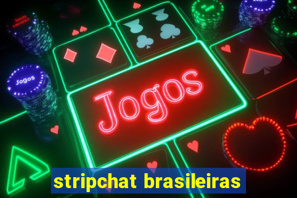 stripchat brasileiras