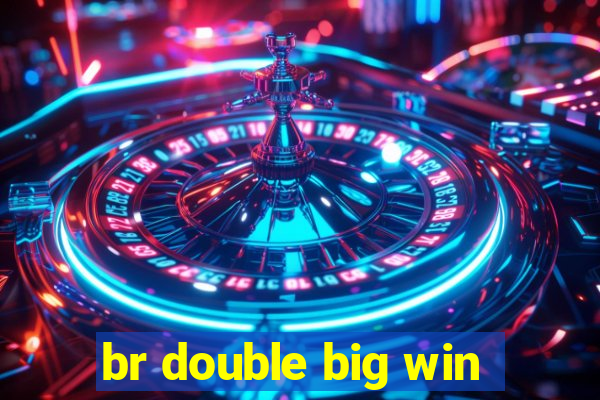 br double big win