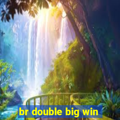 br double big win