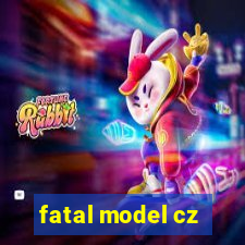 fatal model cz