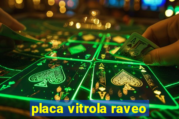 placa vitrola raveo