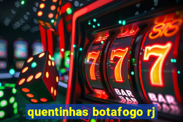 quentinhas botafogo rj