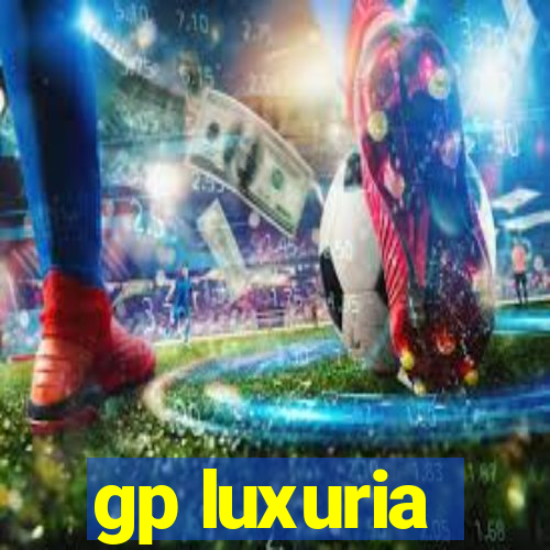 gp luxuria