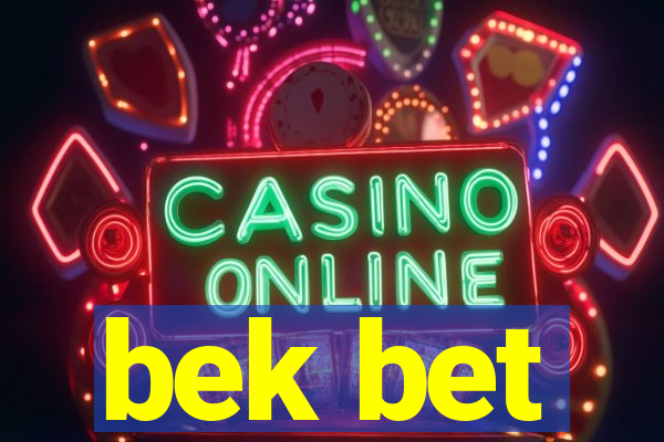 bek bet