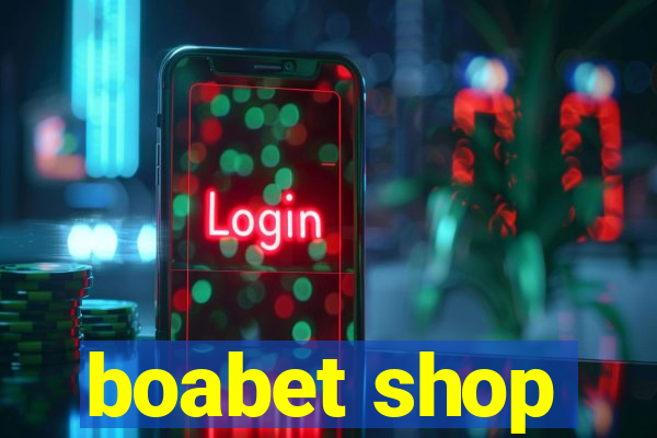 boabet shop