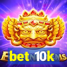 bet 10k