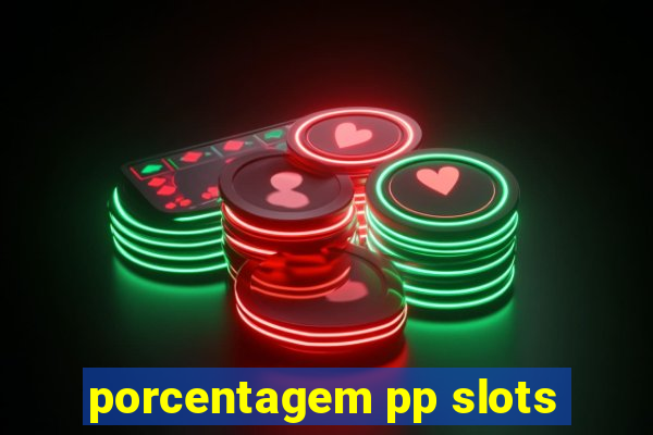 porcentagem pp slots