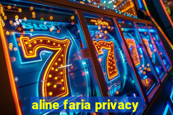 aline faria privacy