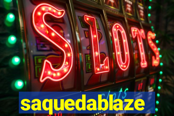 saquedablaze