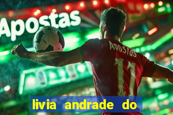 livia andrade do silvio santos nua