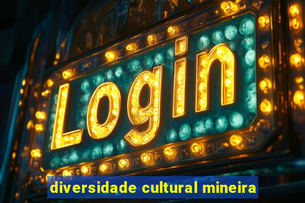 diversidade cultural mineira