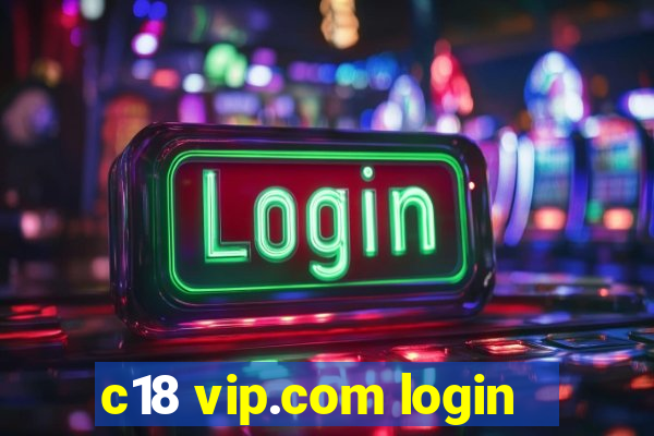 c18 vip.com login