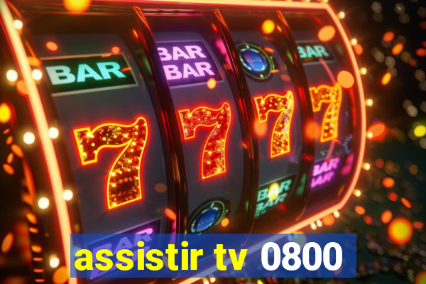 assistir tv 0800