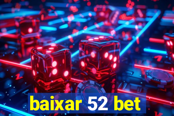 baixar 52 bet