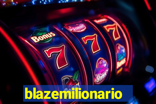 blazemilionario