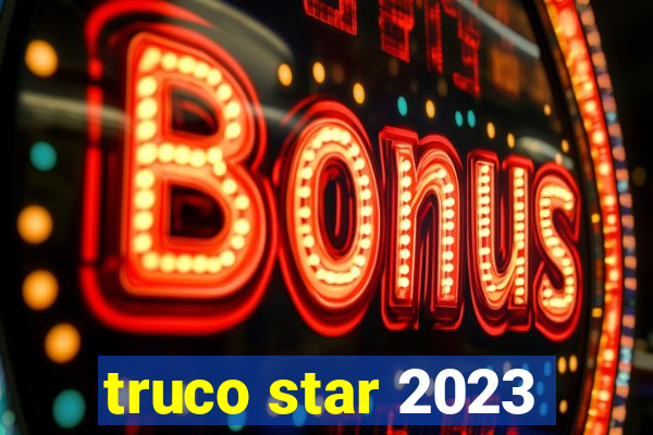 truco star 2023