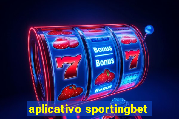 aplicativo sportingbet