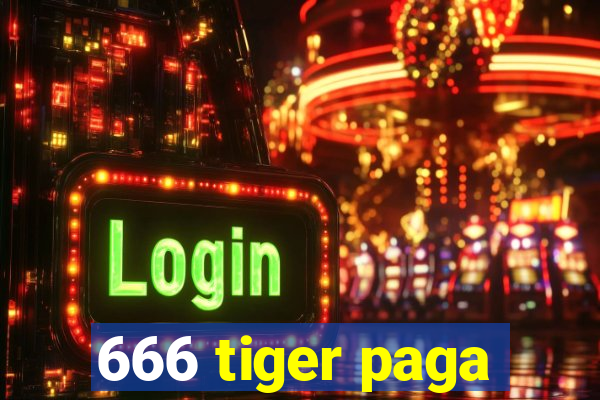 666 tiger paga