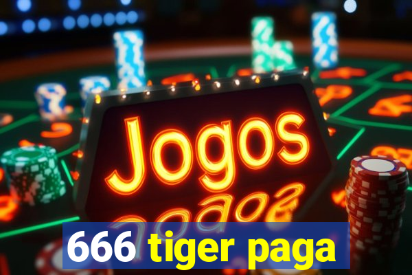 666 tiger paga