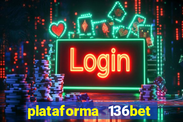 plataforma 136bet paga mesmo