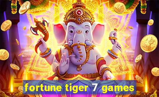 fortune tiger 7 games