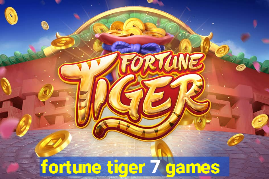 fortune tiger 7 games