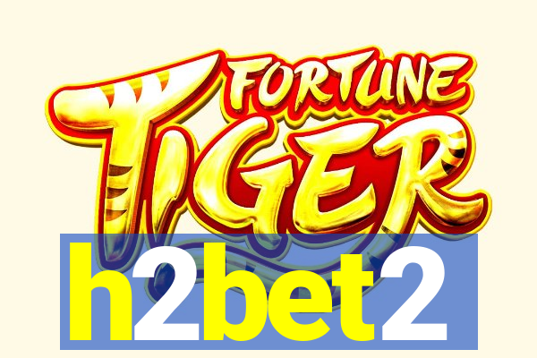 h2bet2