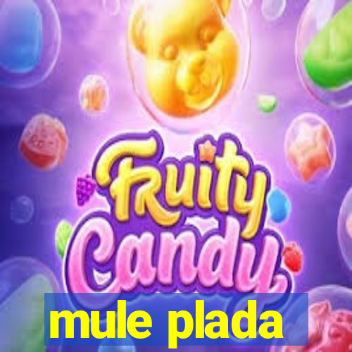 mule plada