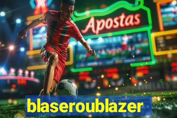 blaseroublazer