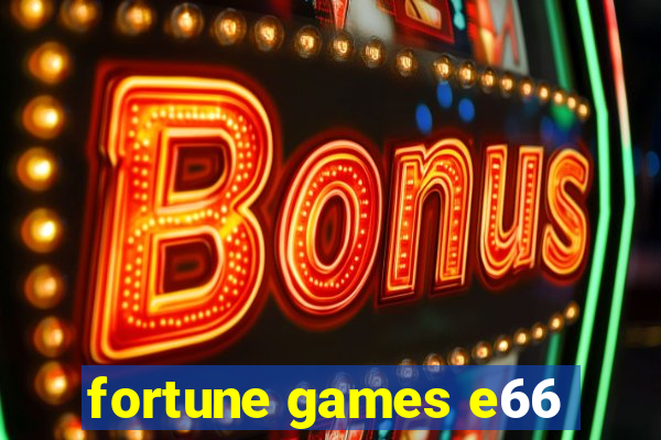 fortune games e66